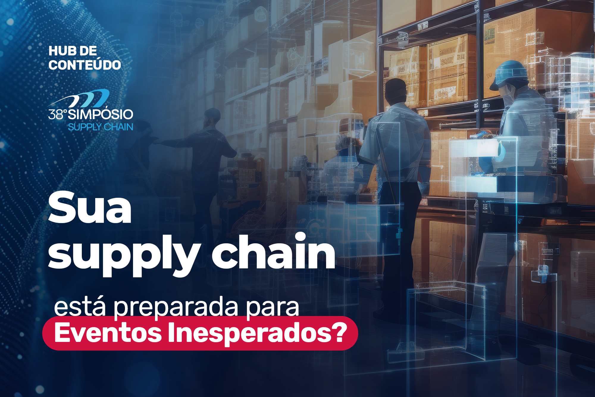 Sua supply chain está preparada para eventos inesperados?